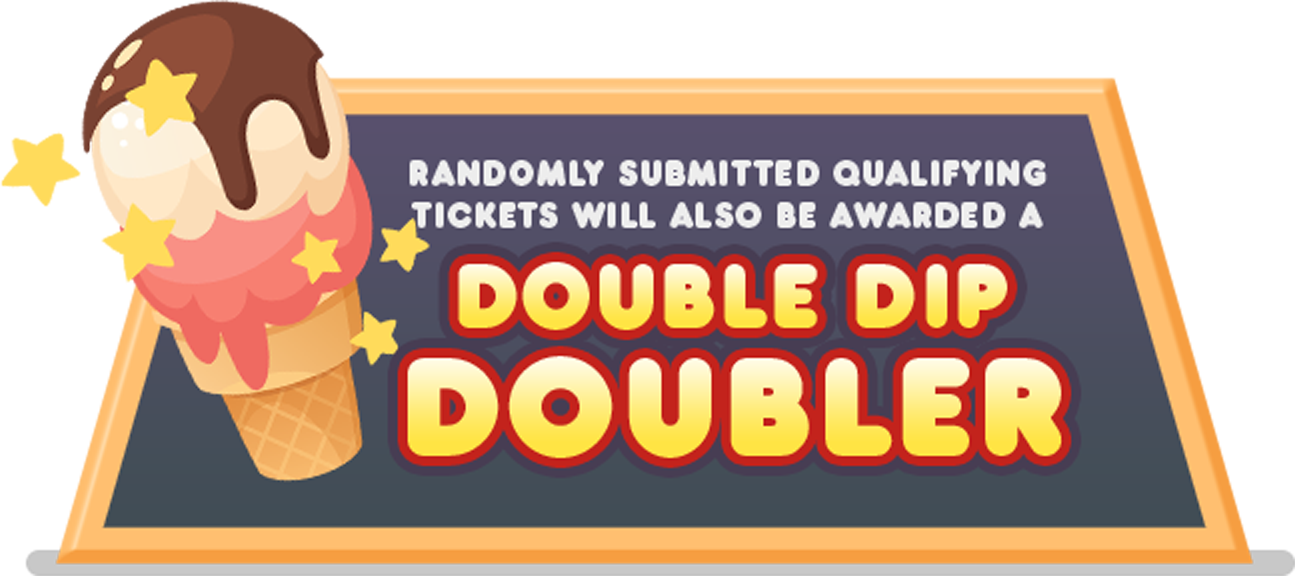 Randomly submitted qualifying tickets will also be awarded a double dip