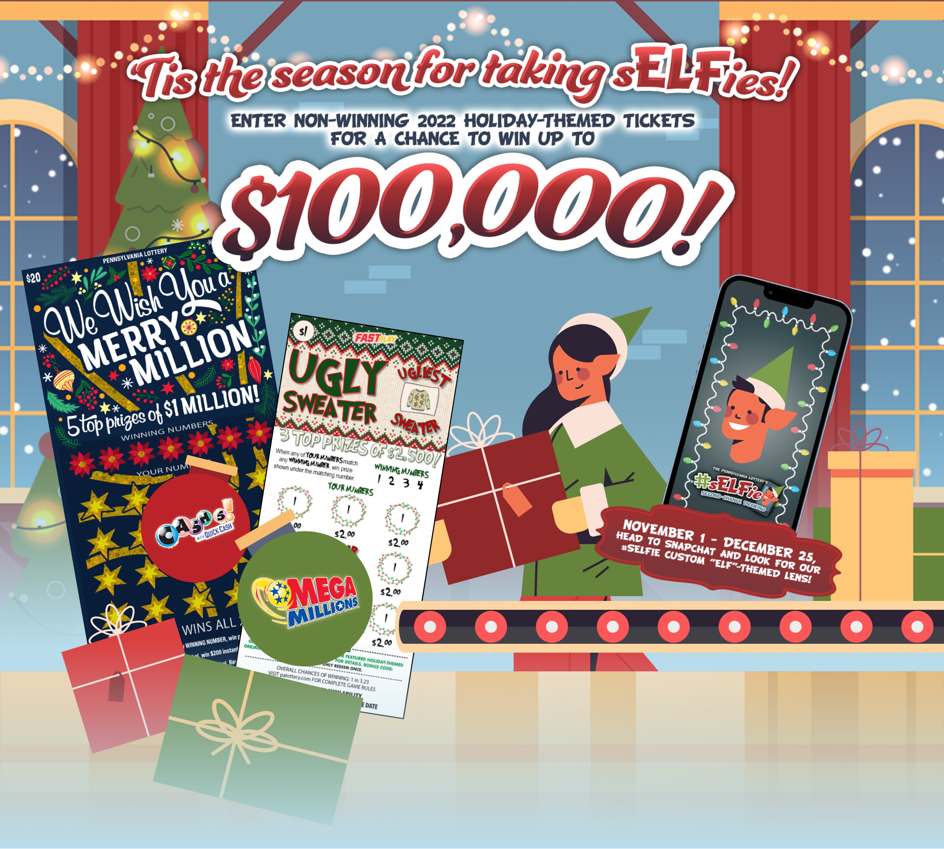 Tis the season for taking Selfies! Enter non-winning 2022 holiday-themed tickets for a chance to win up to $100,000!