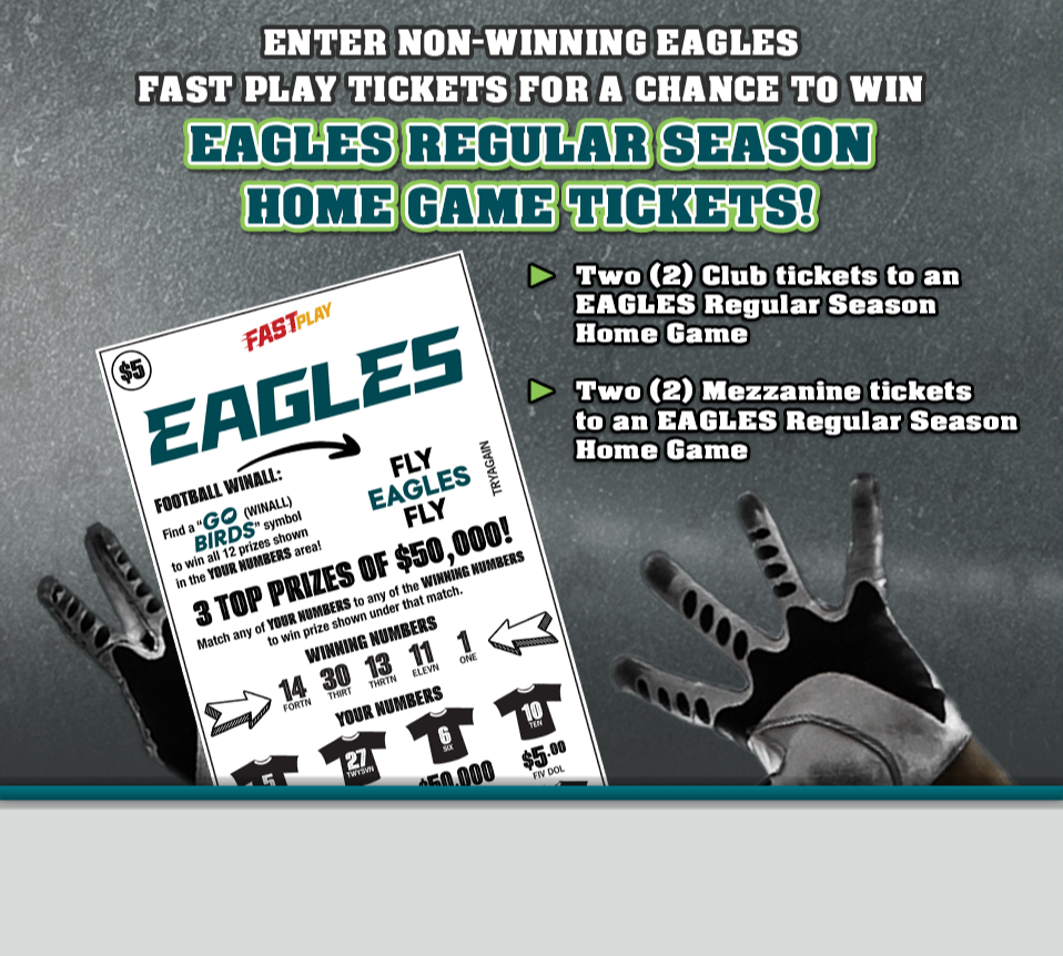 Enter non-winning Eagles fast play tickets for a chance to win EAGLES REGULAR SEASON HOME GAME TICKETS!