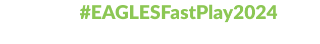 Use #EaglesFastPlay2024 to share with us