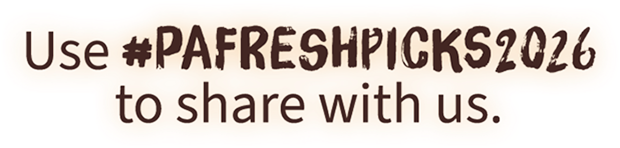 Use #PAFRESHPICKS2026 to Share With Us