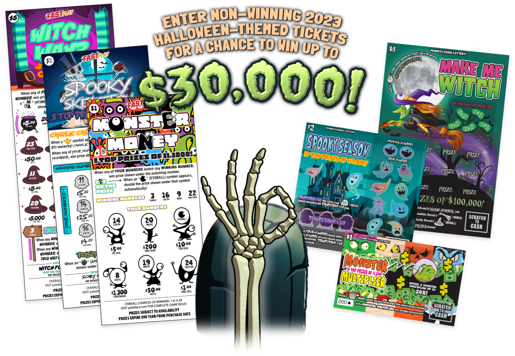 Enter non-winning 2023 HALLOWEEN-THEMED Tickets for a chance to win $30,000!