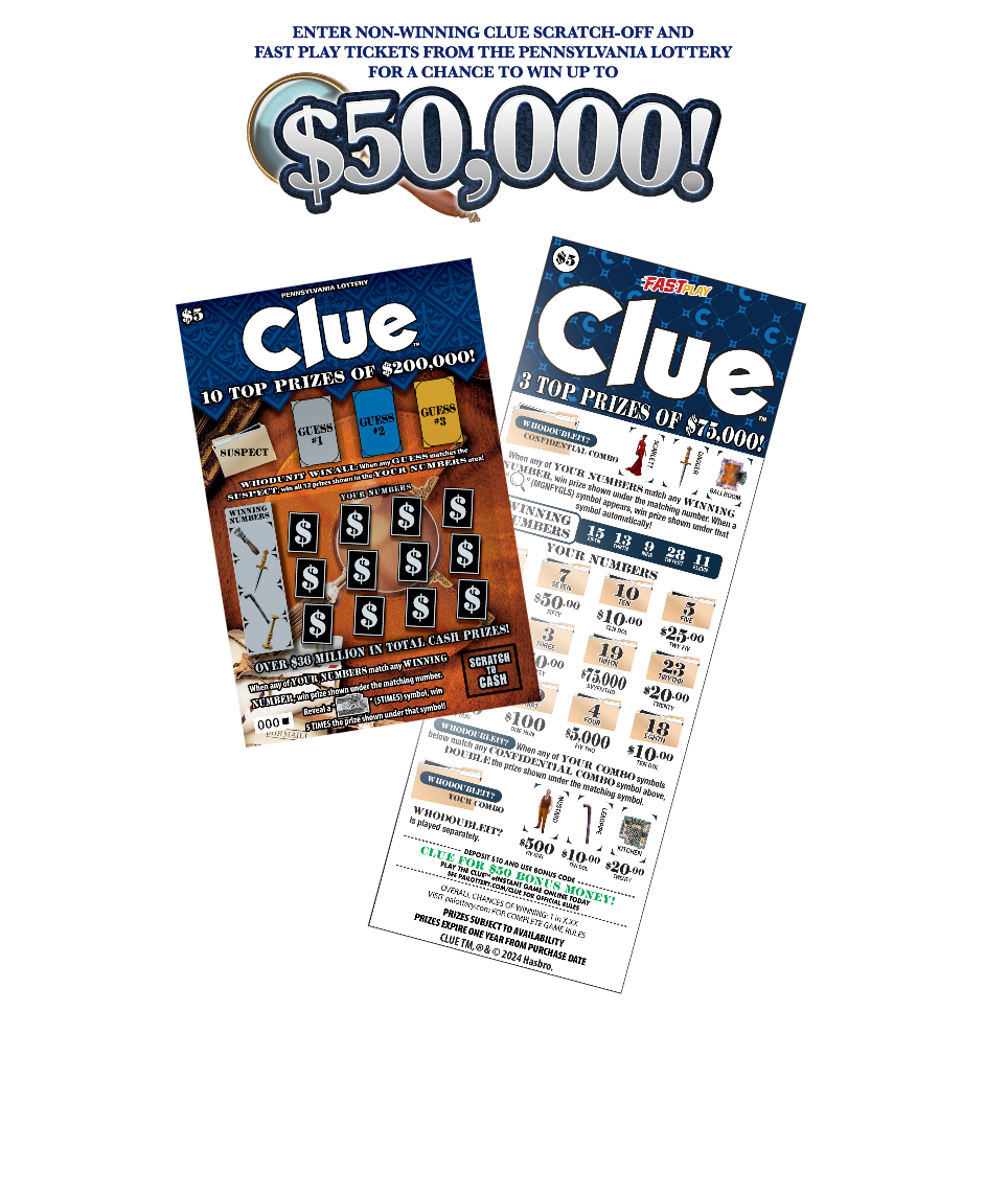 Enter Non-Winning Clue Scratch-Off and Fast Play tickets from the Pennsylvania Lottery for a chance to win up to $50,000!