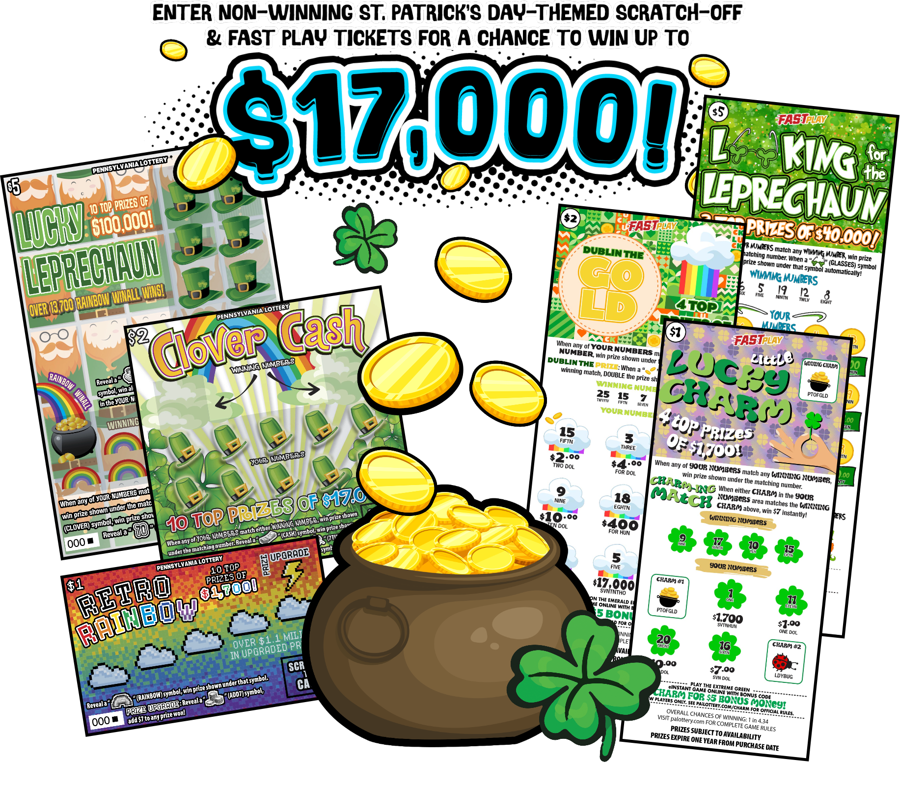 Enter Non-Winning ST.Partick's Day-themed Scratch-Off and Fast Play tickets for a chance to win up to $17,000!