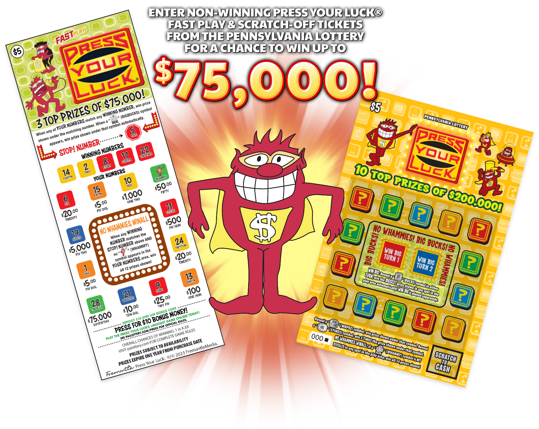 Enter non-winning PRESS YOUR LUCK® Scratch-Off and Fast-Play tickets from Pennsylvania Lottery for a chance to win up to $75,000!