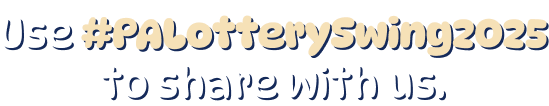 Use #PALotterySwing2025  to share with us